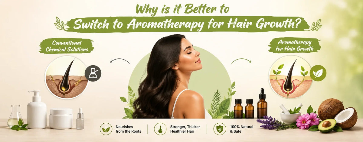 Why is it Better to Switch to Aromatherapy for Hair Growth?