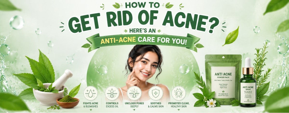 How to get rid of acne? Here’s an anti-acne care for you!